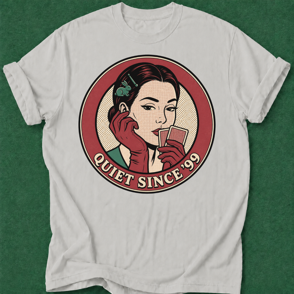 Quiet Since '99 T‑Shirt