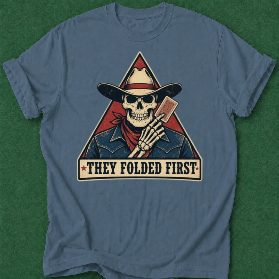 They Folded First T‑Shirt