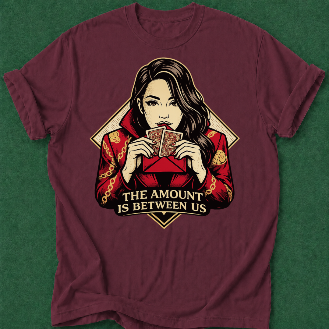 The Amount Is Between Us T‑Shirt
