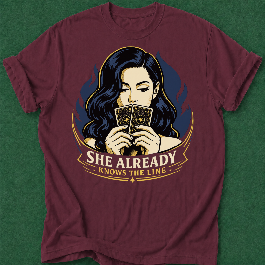 She Already Knows the Line T‑Shirt