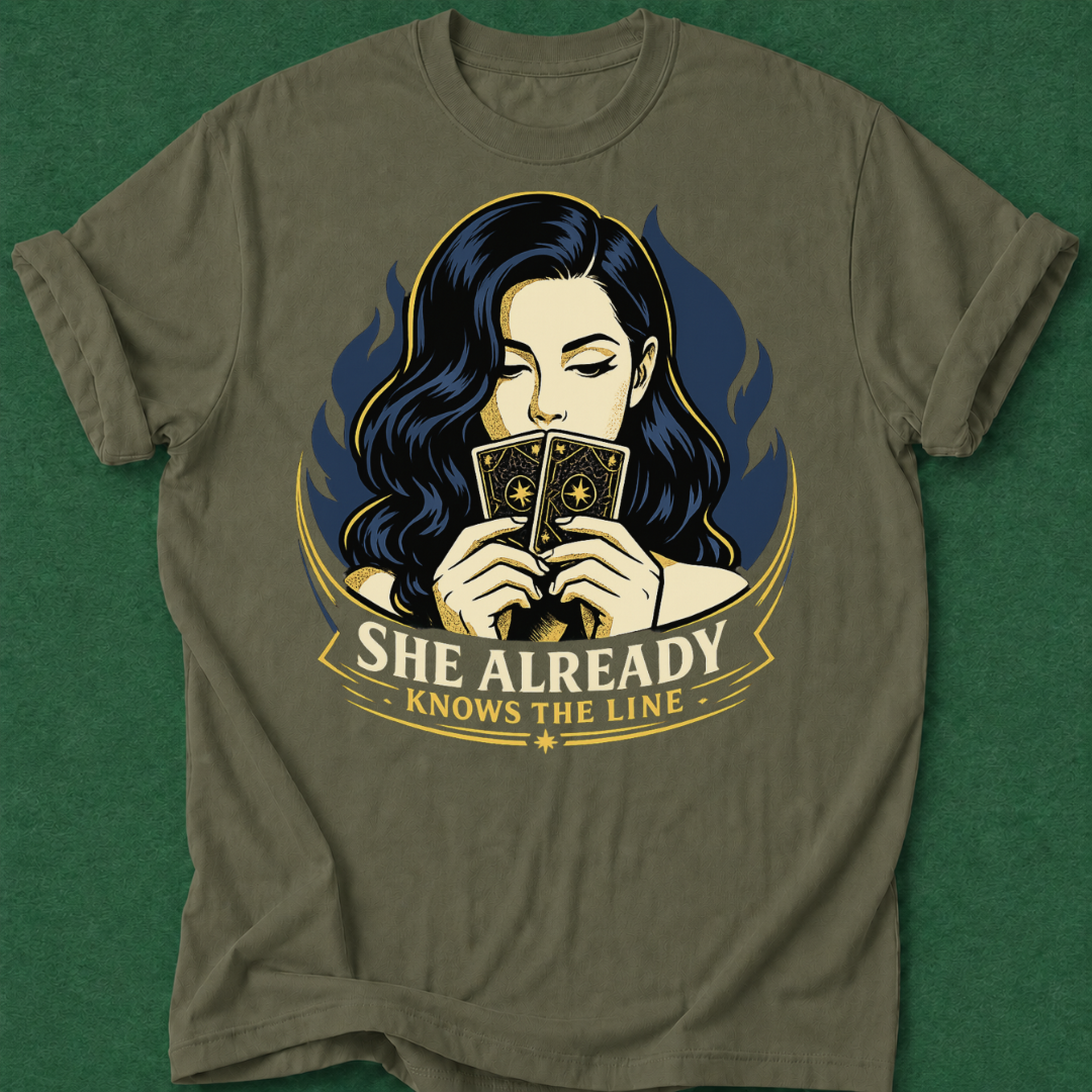 She Already Knows the Line T‑Shirt