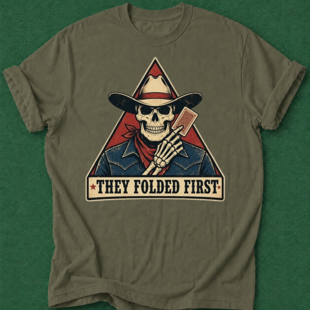 They Folded First T‑Shirt