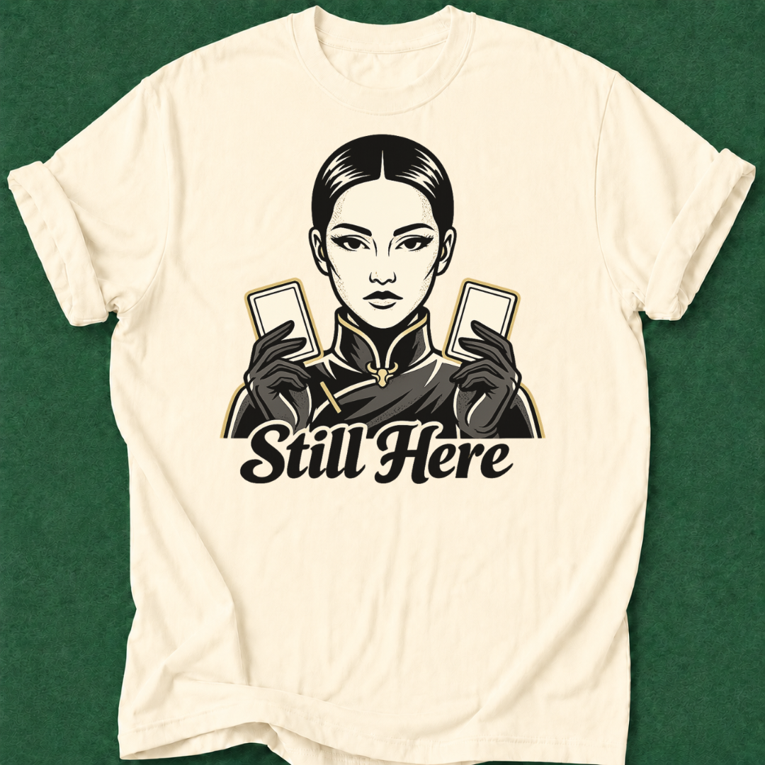Still Here T‑Shirt