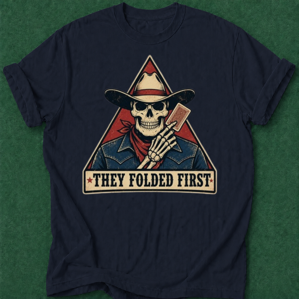They Folded First T‑Shirt