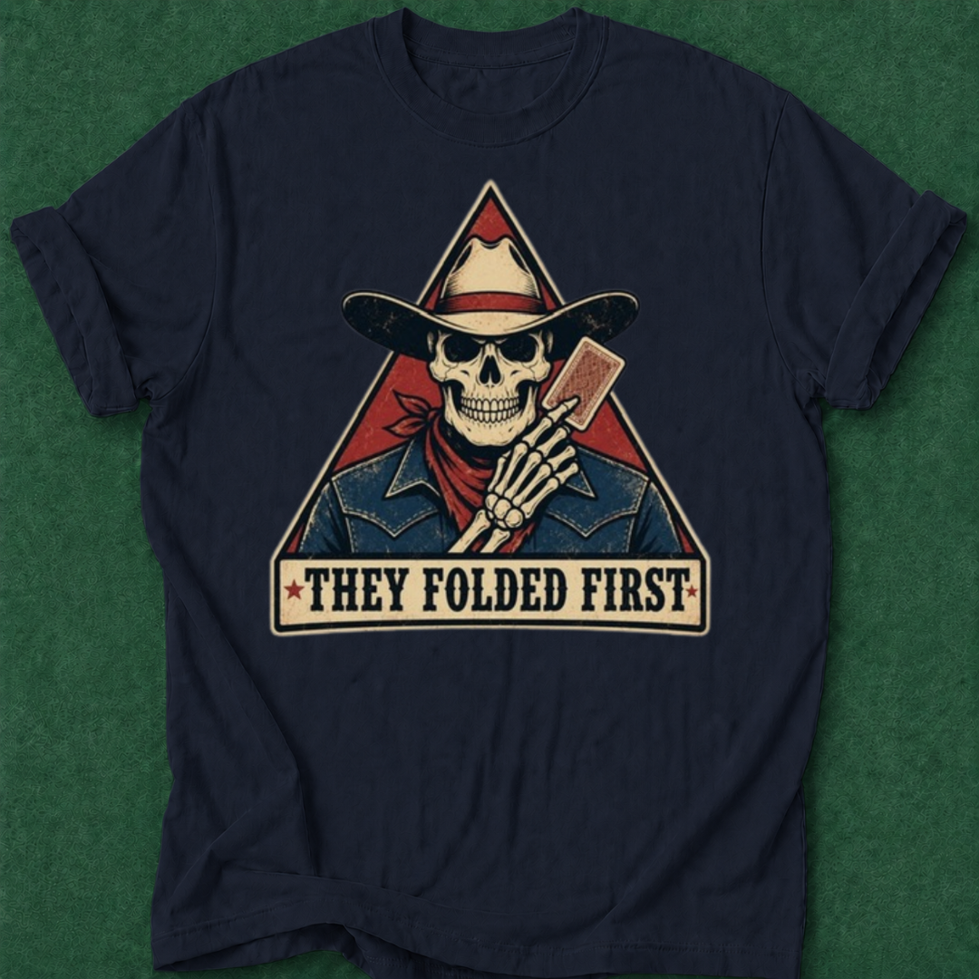 They Folded First T‑Shirt