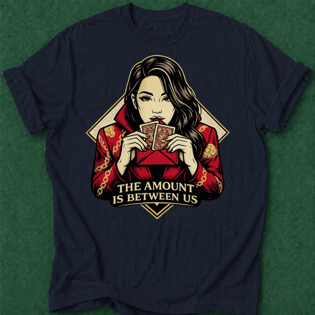 The Amount Is Between Us T‑Shirt
