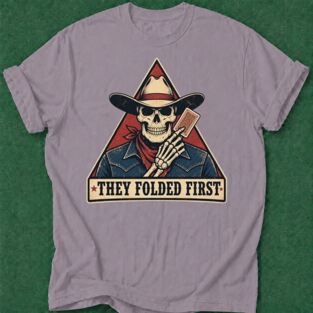 They Folded First T‑Shirt