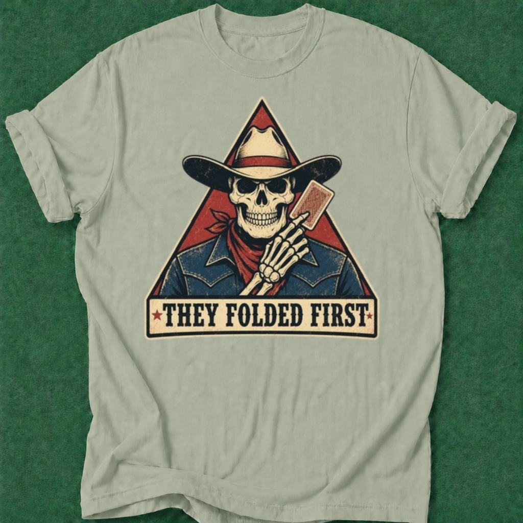 They Folded First T‑Shirt