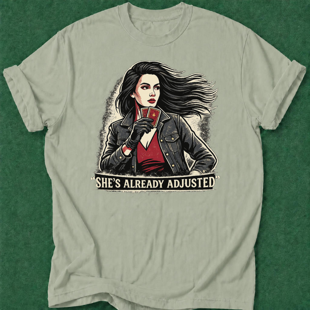 She's Already Adjusted T‑Shirt