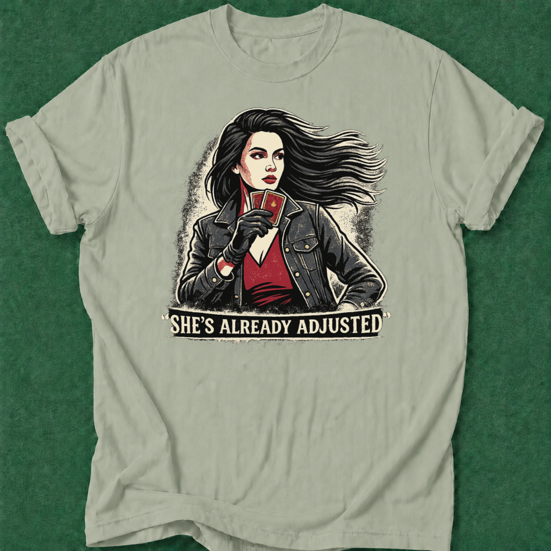 She's Already Adjusted T‑Shirt