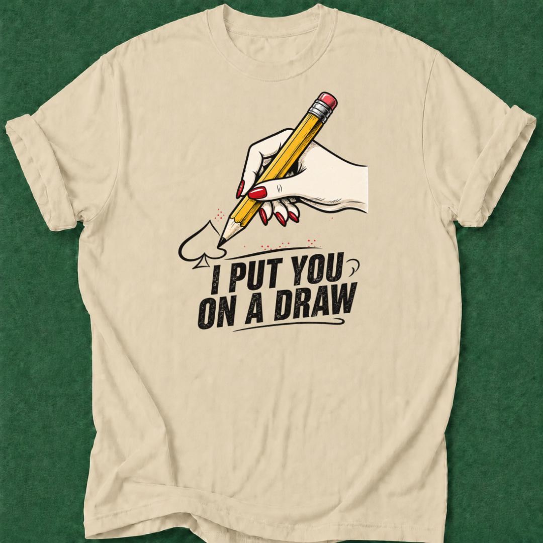 Put You on a Draw T‑Shirt