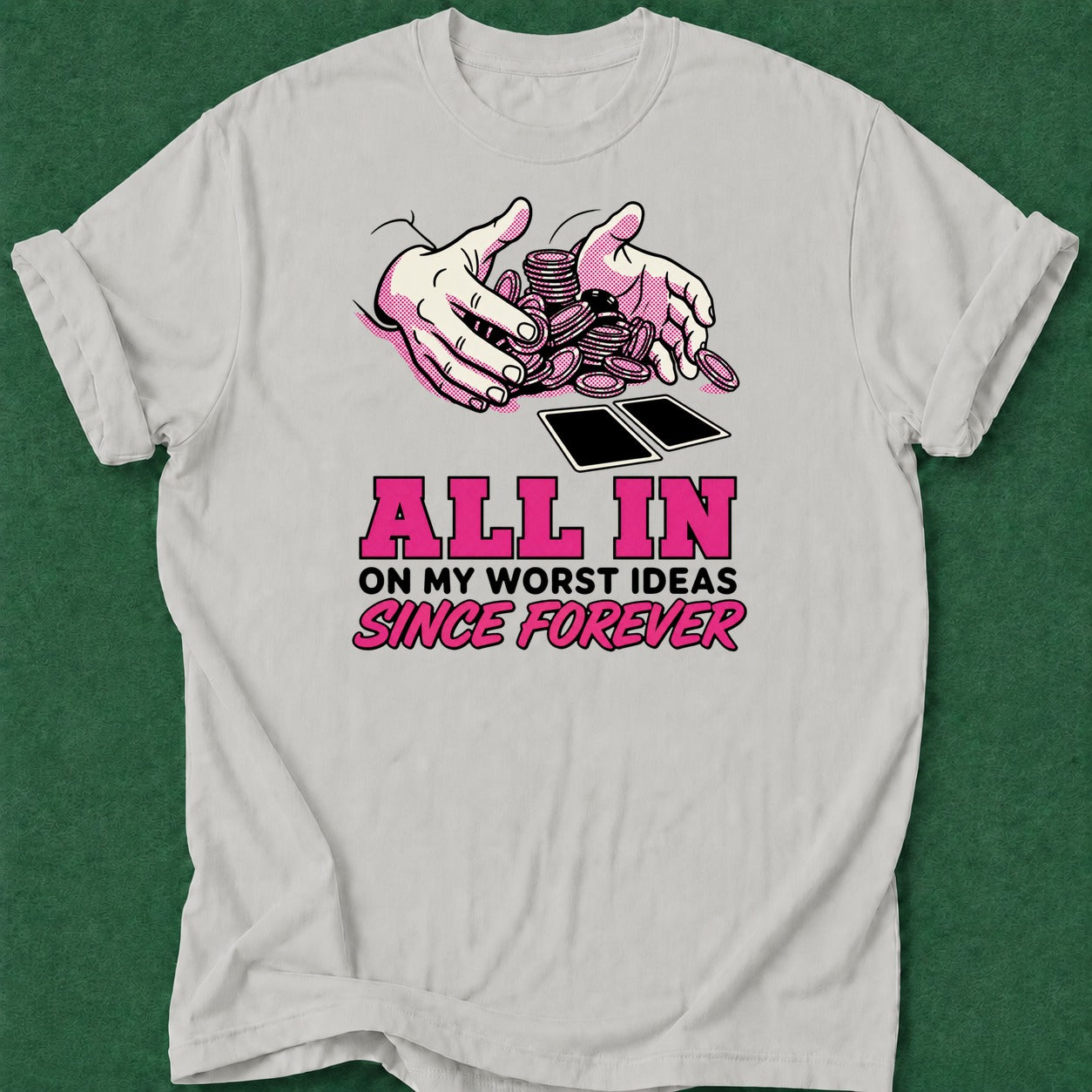 Dead Read All In Worst Decisions T-Shirt poker t-shirt design, female poker player, hold em, cash game, poker room apparel