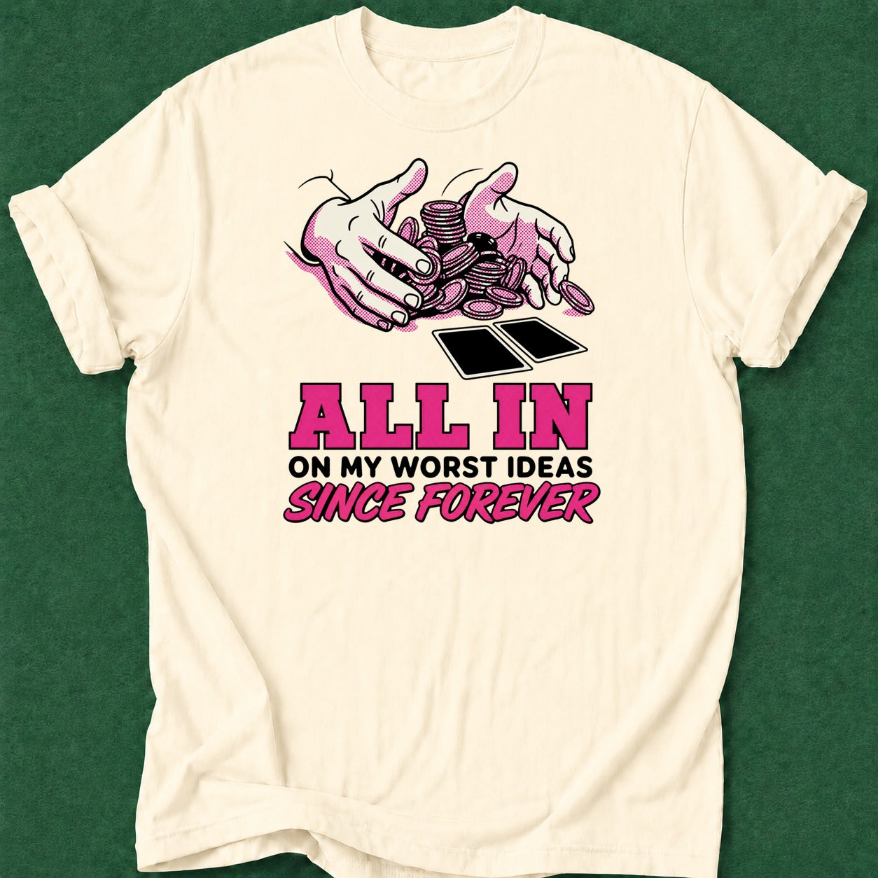 Dead Read All In Worst Decisions T-Shirt poker t-shirt design, female poker player, hold em, cash game, poker room apparel
