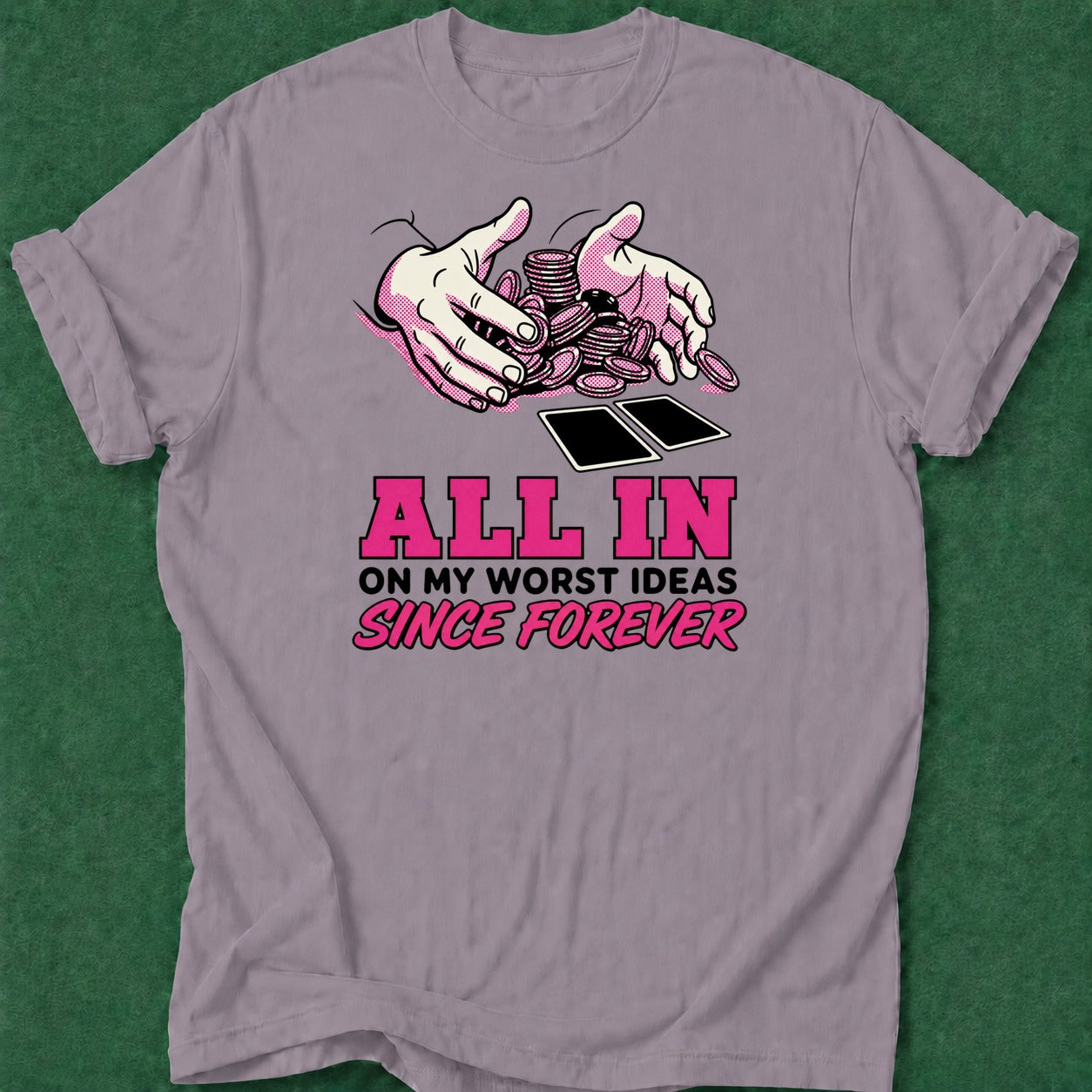 Dead Read All In Worst Decisions T-Shirt poker t-shirt design, female poker player, hold em, cash game, poker room apparel