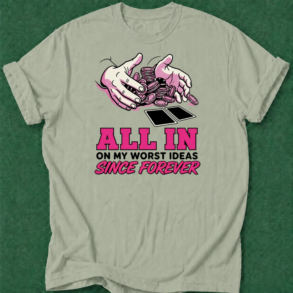 Dead Read All In Worst Decisions T-Shirt poker t-shirt design, female poker player, hold em, cash game, poker room apparel