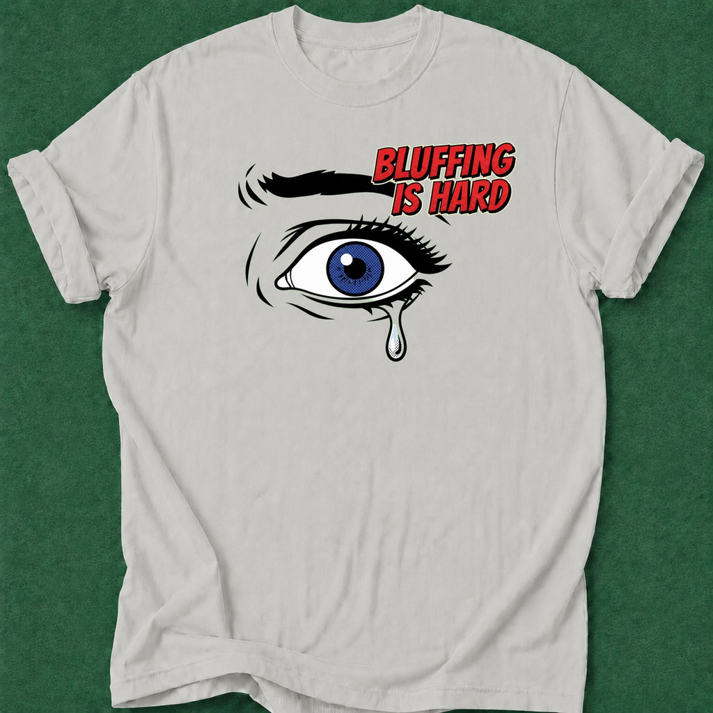 Dead Read Bluffing is Hard T-Shirt poker t-shirt design, woman poker, range, cash game, dry humor tee apparel