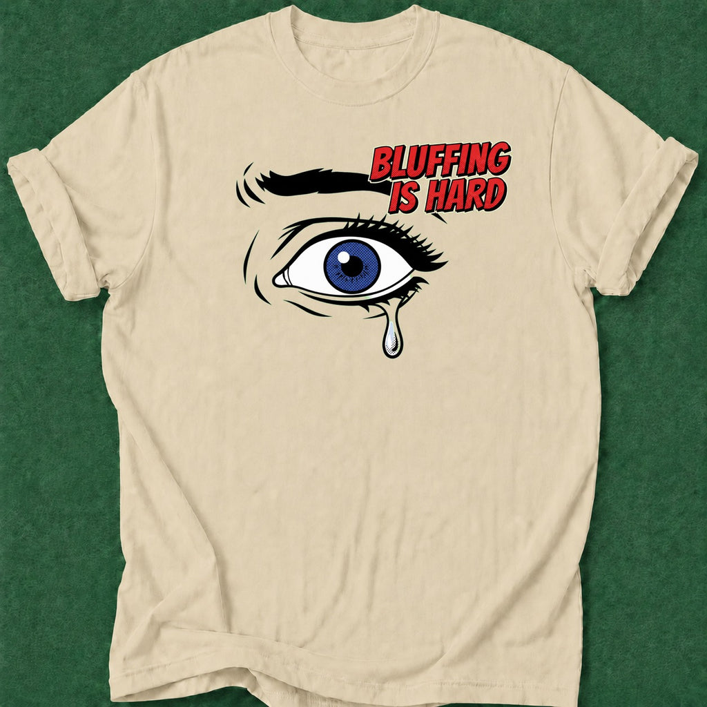 Dead Read Bluffing is Hard T-Shirt poker t-shirt design, woman poker, range, cash game, dry humor tee apparel