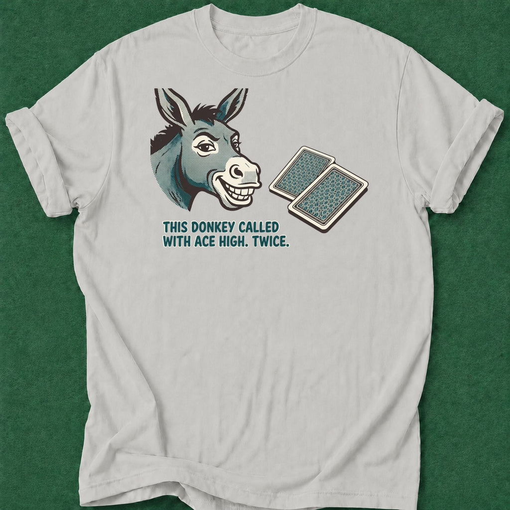 Dead Read Called with Ace High T-Shirt poker t-shirt design, home game, poker humor, grinder, poker intuition apparel