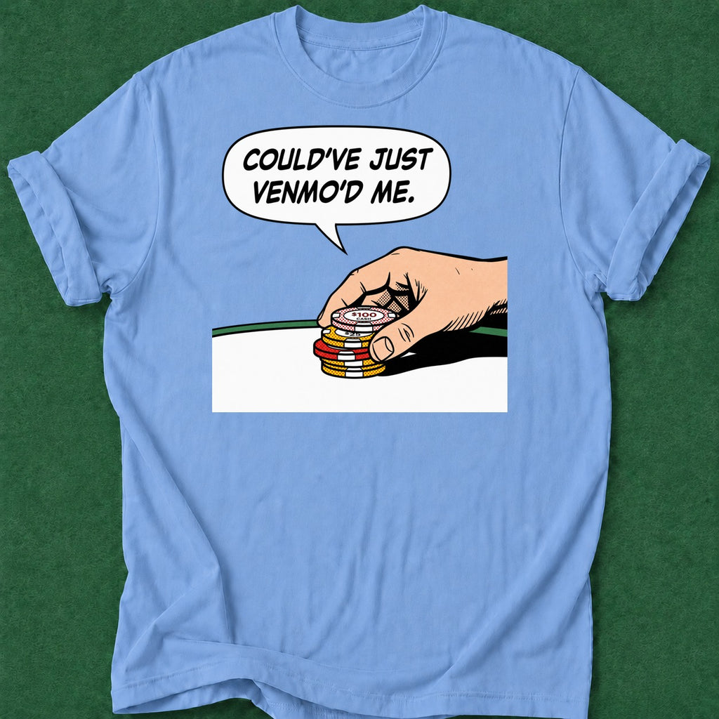 Dead Read Could've Just Venmo'd T-Shirt poker t-shirt design, river card, poker night, poker intuition, woman poker apparel