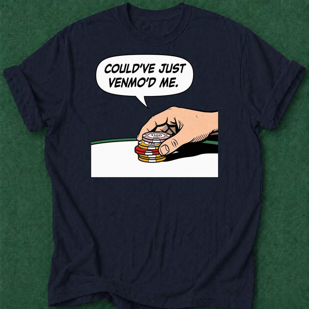 Dead Read Could've Just Venmo'd T-Shirt poker t-shirt design, river card, poker night, poker intuition, woman poker apparel