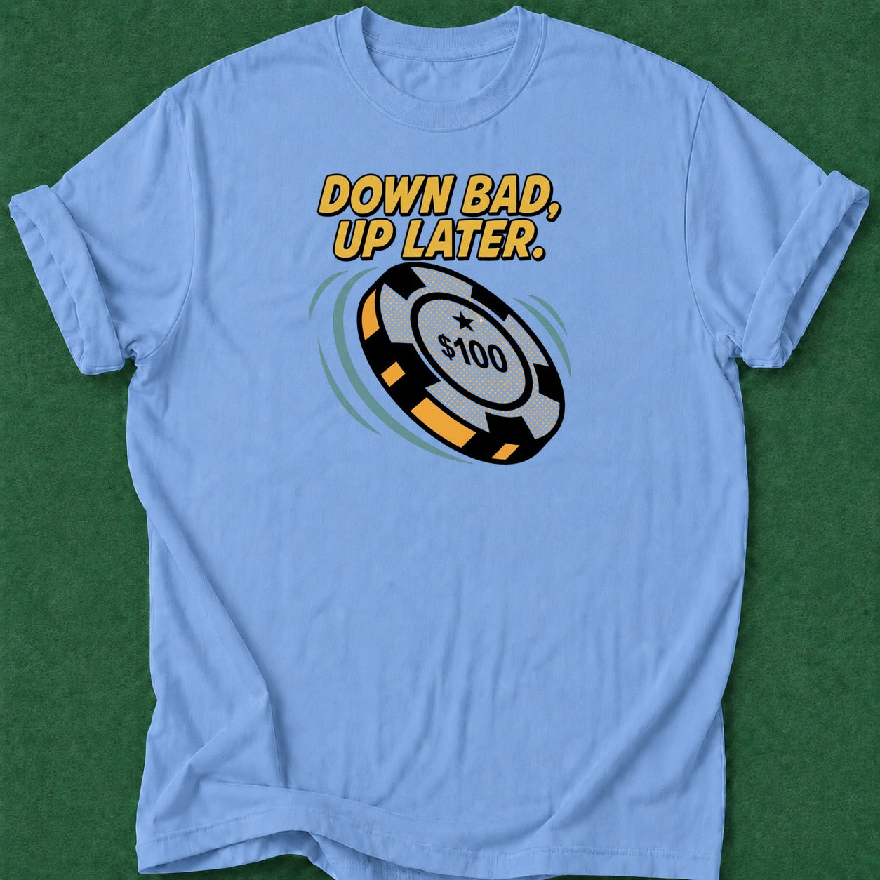 Dead Read Down Bad Up Later T-Shirt poker t-shirt design, casino night, gambling gift, chip stack, grinder apparel