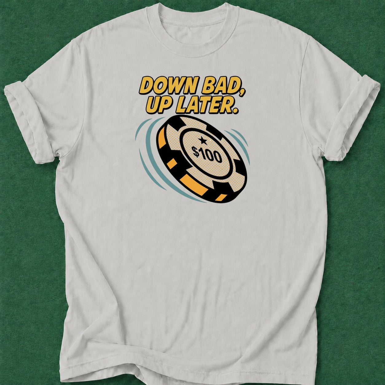 Dead Read Down Bad Up Later T-Shirt poker t-shirt design, casino night, gambling gift, chip stack, grinder apparel