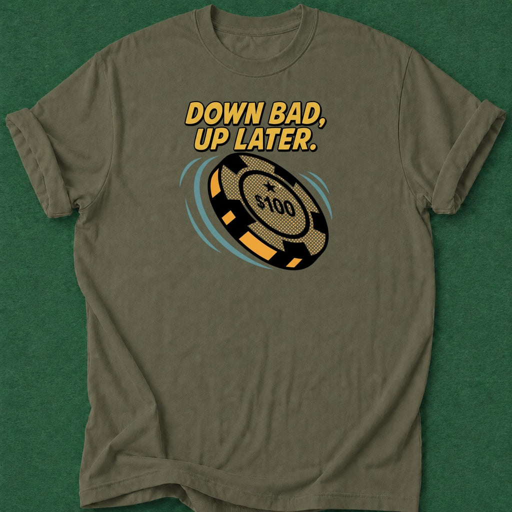 Dead Read Down Bad Up Later T-Shirt poker t-shirt design, casino night, gambling gift, chip stack, grinder apparel