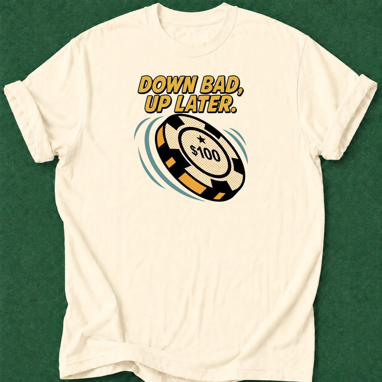 Dead Read Down Bad Up Later T-Shirt poker t-shirt design, casino night, gambling gift, chip stack, grinder apparel