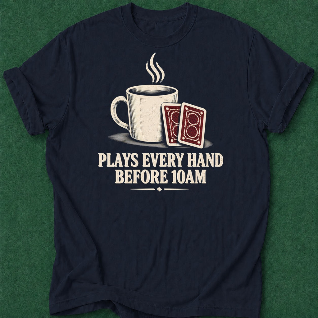 Dead Read Every Hand 10am T-Shirt poker t-shirt design, poker humor, table talk, cash game, poker intuition apparel
