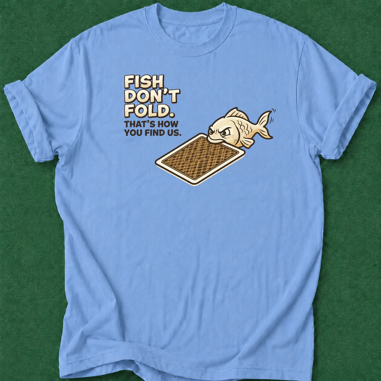 Dead Read Fish Don't Fold T-Shirt poker t-shirt design, poker gift, chip stack, GTO, poker humor apparel