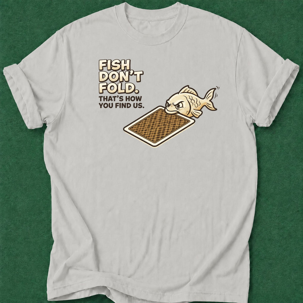 Dead Read Fish Don't Fold T-Shirt poker t-shirt design, poker gift, chip stack, GTO, poker humor apparel