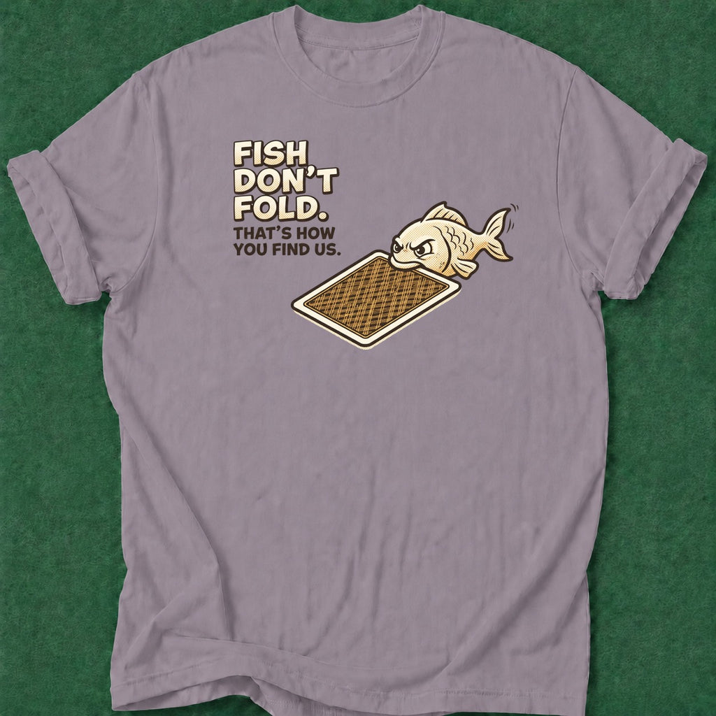 Dead Read Fish Don't Fold T-Shirt poker t-shirt design, poker gift, chip stack, GTO, poker humor apparel