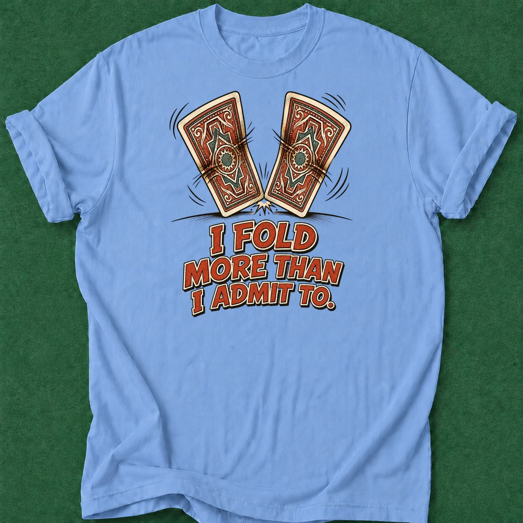 Dead Read Fold More Than I Admit T-Shirt poker t-shirt design, poker night, poker humor, poker intuition, card player gift apparel