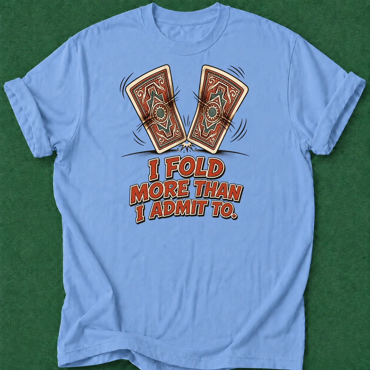 Dead Read Fold More Than I Admit T-Shirt poker t-shirt design, poker night, poker humor, poker intuition, card player gift apparel