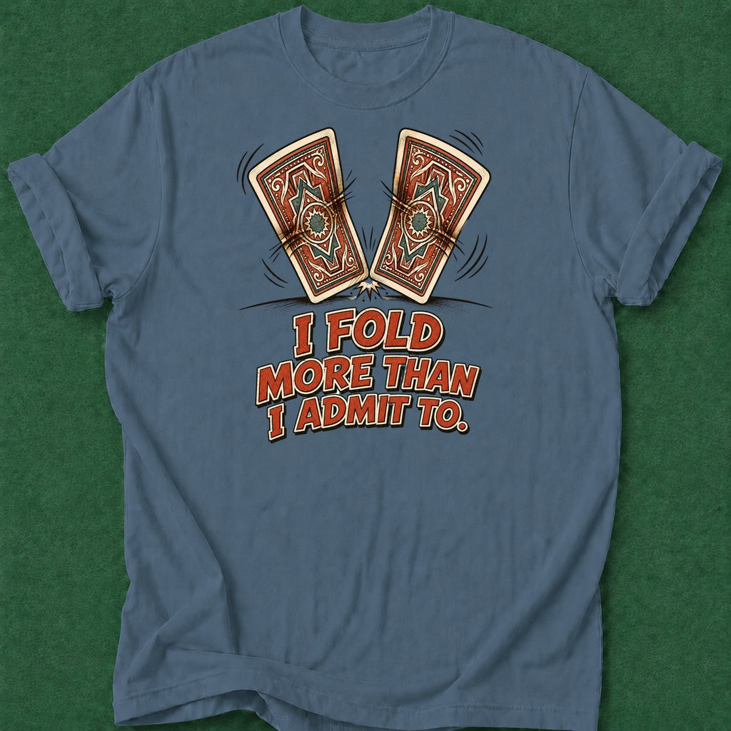 Dead Read Fold More Than I Admit T-Shirt poker t-shirt design, poker night, poker humor, poker intuition, card player gift apparel