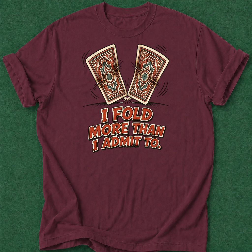 Dead Read Fold More Than I Admit T-Shirt poker t-shirt design, poker night, poker humor, poker intuition, card player gift apparel
