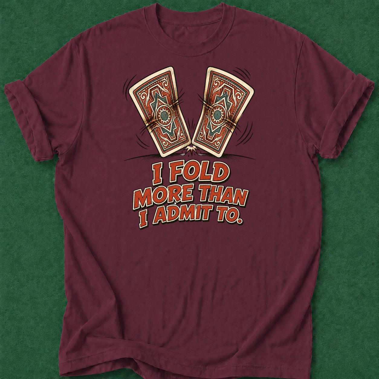 Dead Read Fold More Than I Admit T-Shirt poker t-shirt design, poker night, poker humor, poker intuition, card player gift apparel