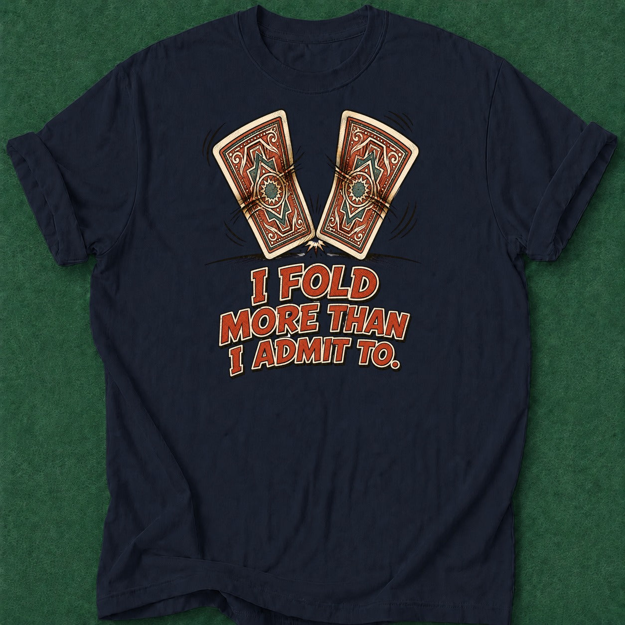 Dead Read Fold More Than I Admit T-Shirt poker t-shirt design, poker night, poker humor, poker intuition, card player gift apparel
