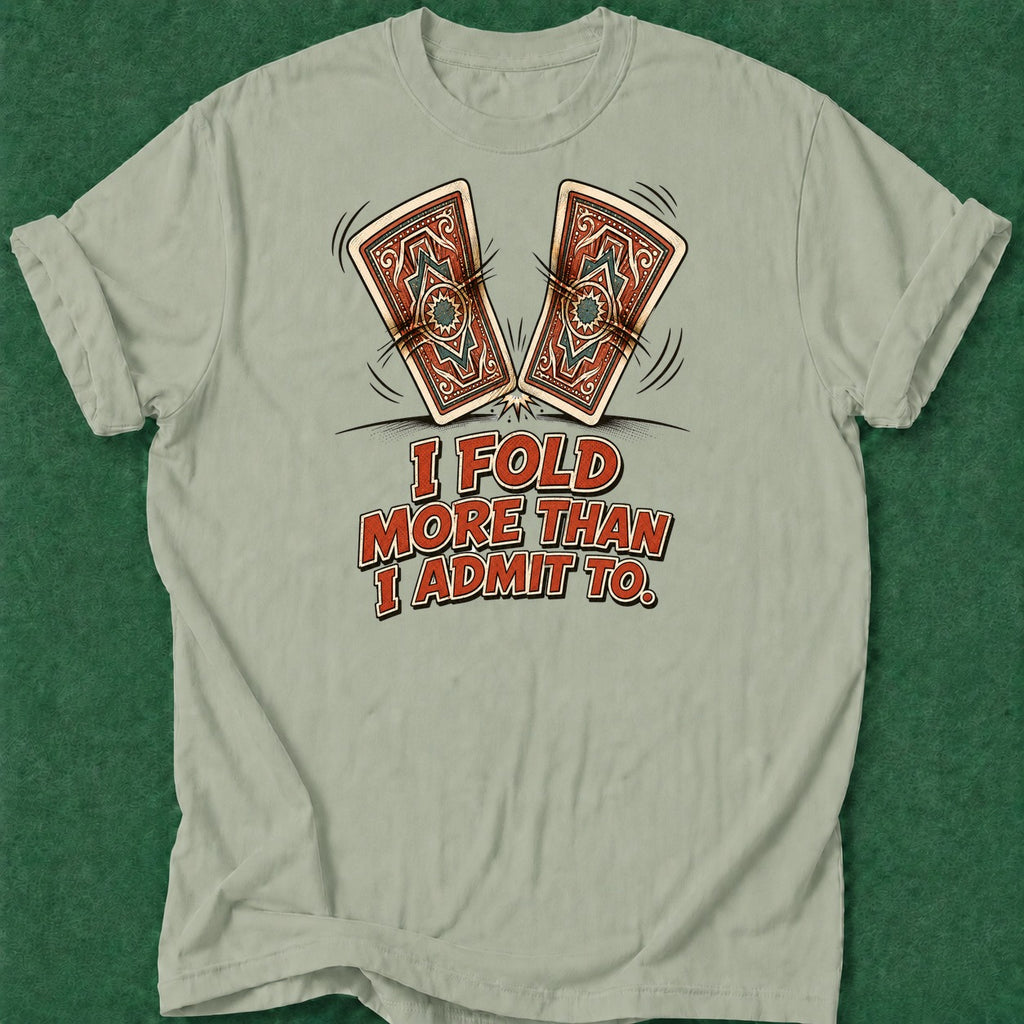 Dead Read Fold More Than I Admit T-Shirt poker t-shirt design, poker night, poker humor, poker intuition, card player gift apparel