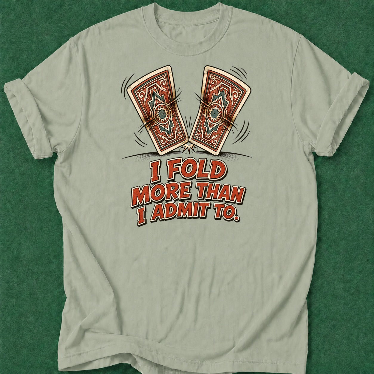 Dead Read Fold More Than I Admit T-Shirt poker t-shirt design, poker night, poker humor, poker intuition, card player gift apparel