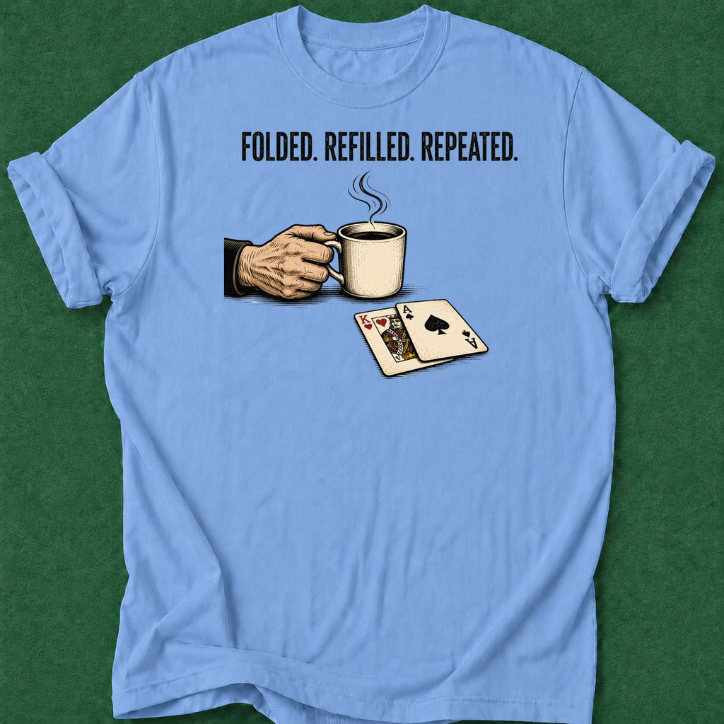 Dead Read Folded Refilled Repeated T-Shirt poker t-shirt design, poker intuition, casino night, range, GTO apparel