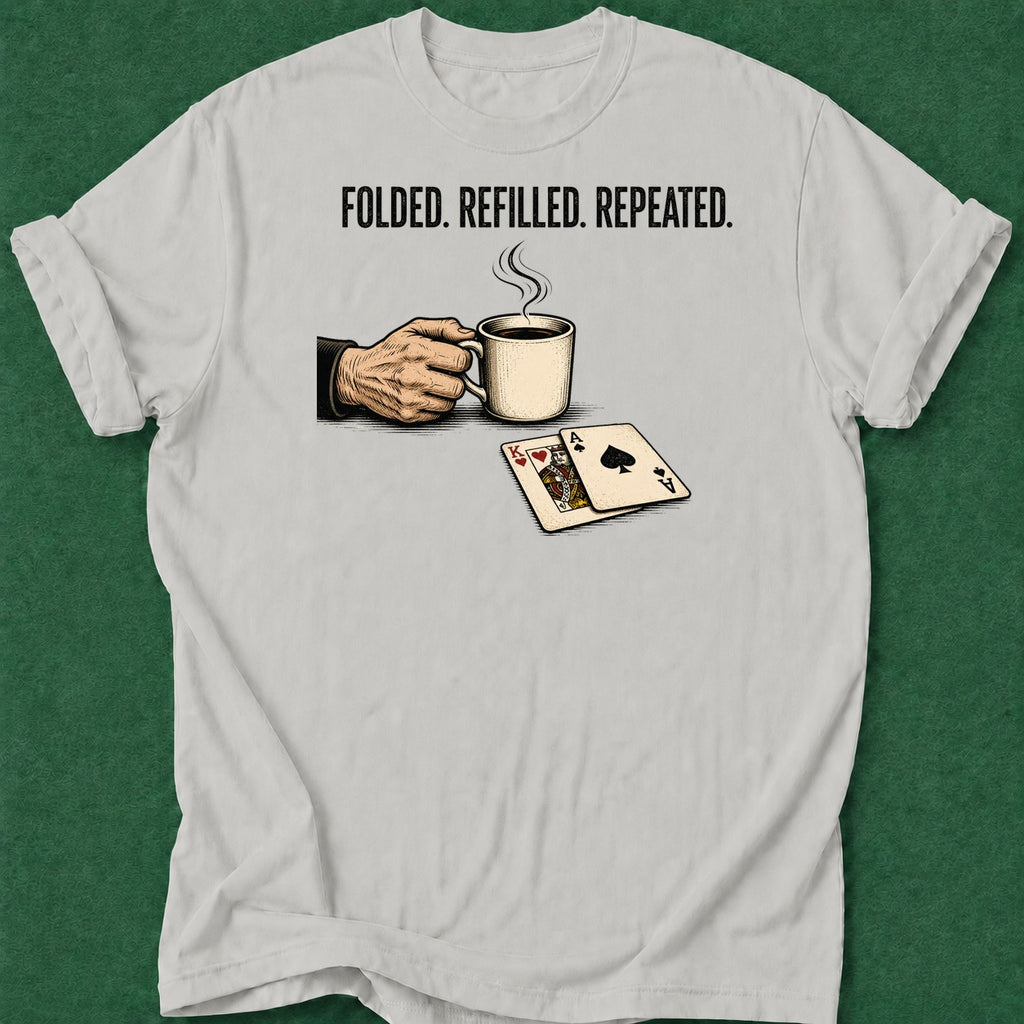 Dead Read Folded Refilled Repeated T-Shirt poker t-shirt design, poker intuition, casino night, range, GTO apparel