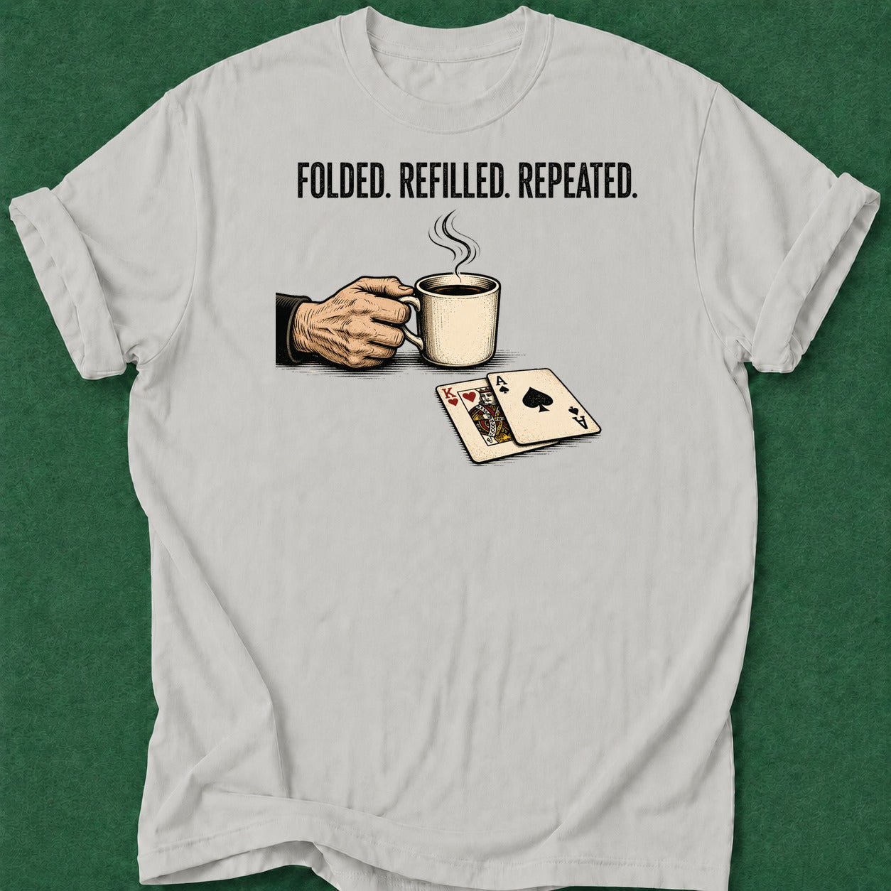 Dead Read Folded Refilled Repeated T-Shirt poker t-shirt design, poker intuition, casino night, range, GTO apparel