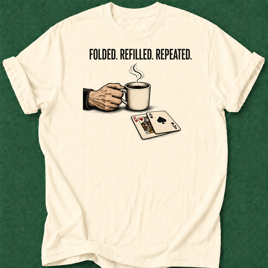 Dead Read Folded Refilled Repeated T-Shirt poker t-shirt design, poker intuition, casino night, range, GTO apparel