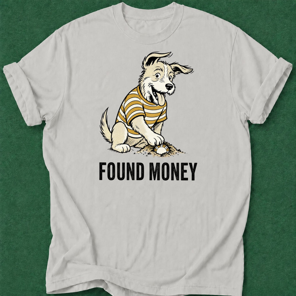 Dead Read Found Money T-Shirt poker t-shirt design, grinder, poker gift, fortune, poker intuition apparel