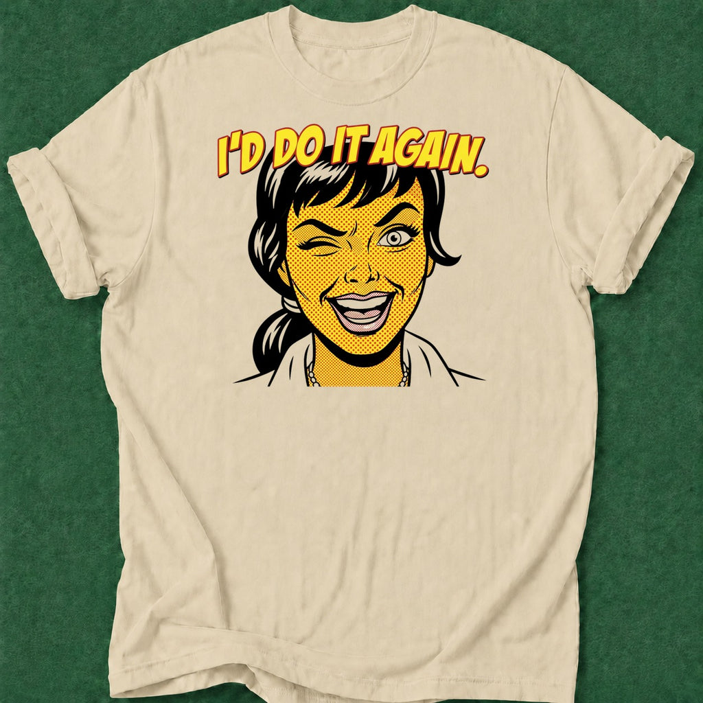 Dead Read I'd Do It Again T-Shirt poker t-shirt design, grinder, poker intuition, hold em, poker apparel apparel