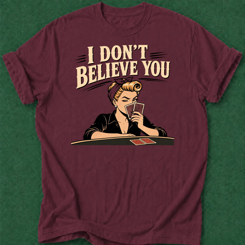Dead Read I Don't Believe T-Shirt poker t-shirt design, poker night, dry humor tee, river card, range apparel