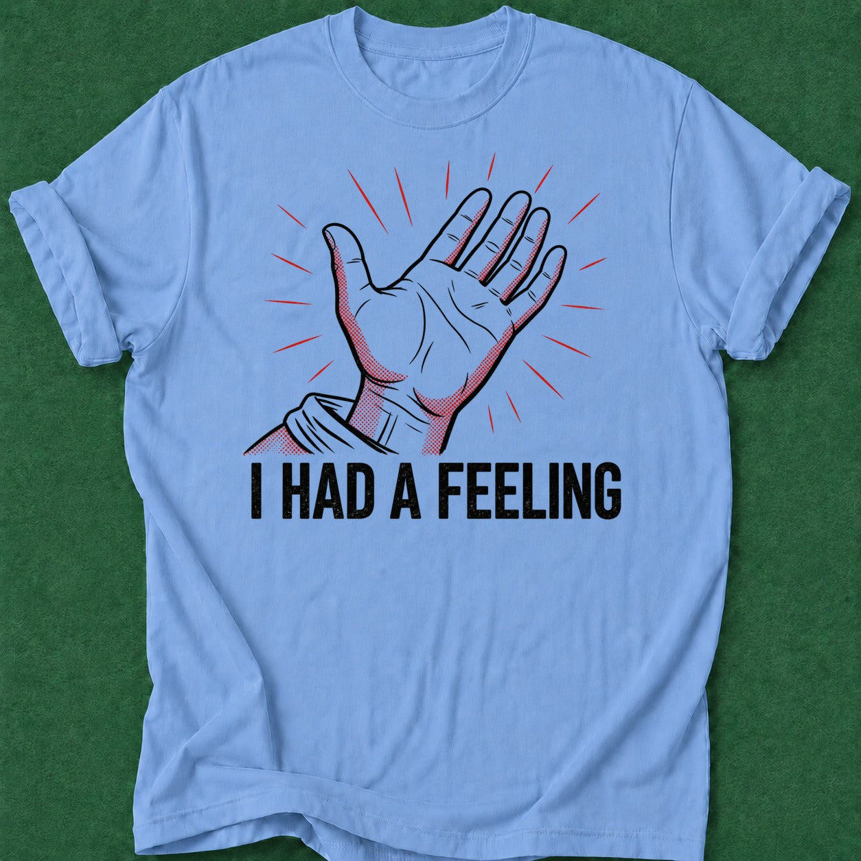 Dead Read I Had a Feeling T-Shirt poker t-shirt design, female poker player, home game, poker night, GTO apparel