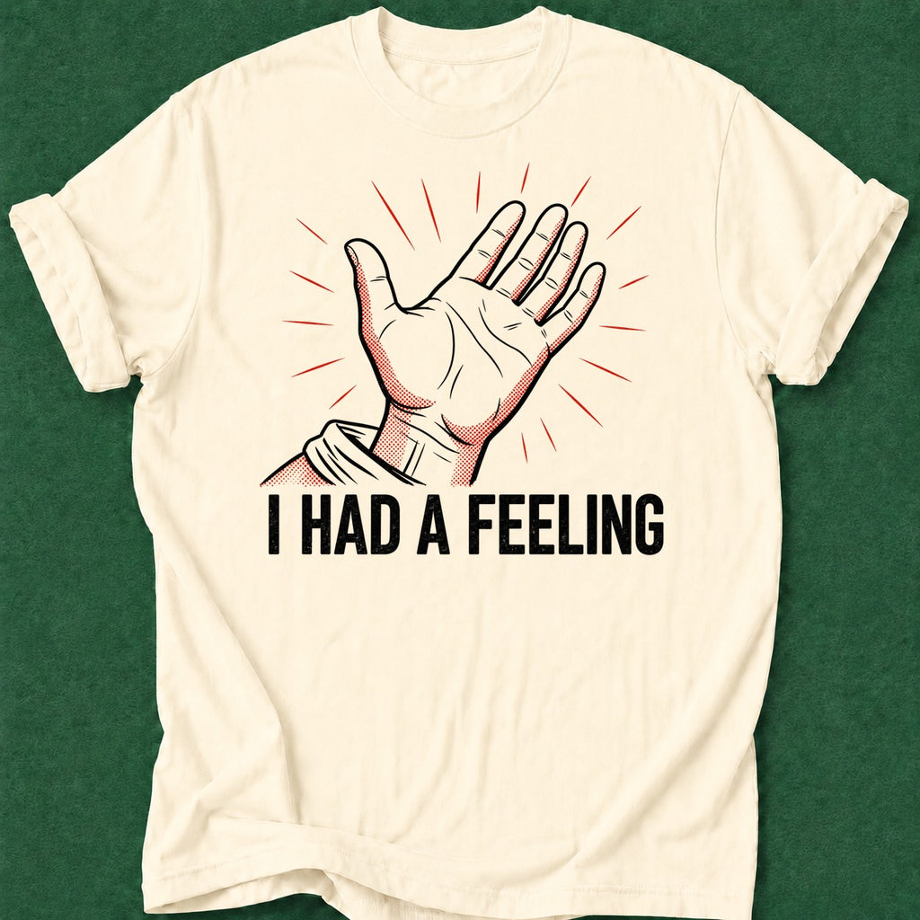 Dead Read I Had a Feeling T-Shirt poker t-shirt design, female poker player, home game, poker night, GTO apparel