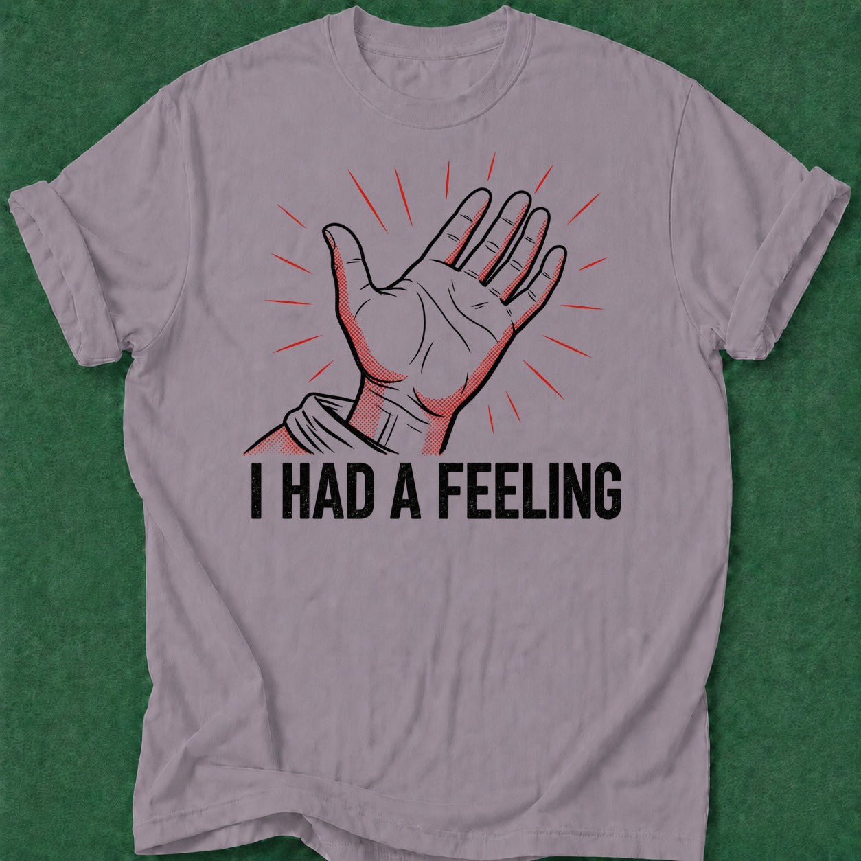 Dead Read I Had a Feeling T-Shirt poker t-shirt design, female poker player, home game, poker night, GTO apparel